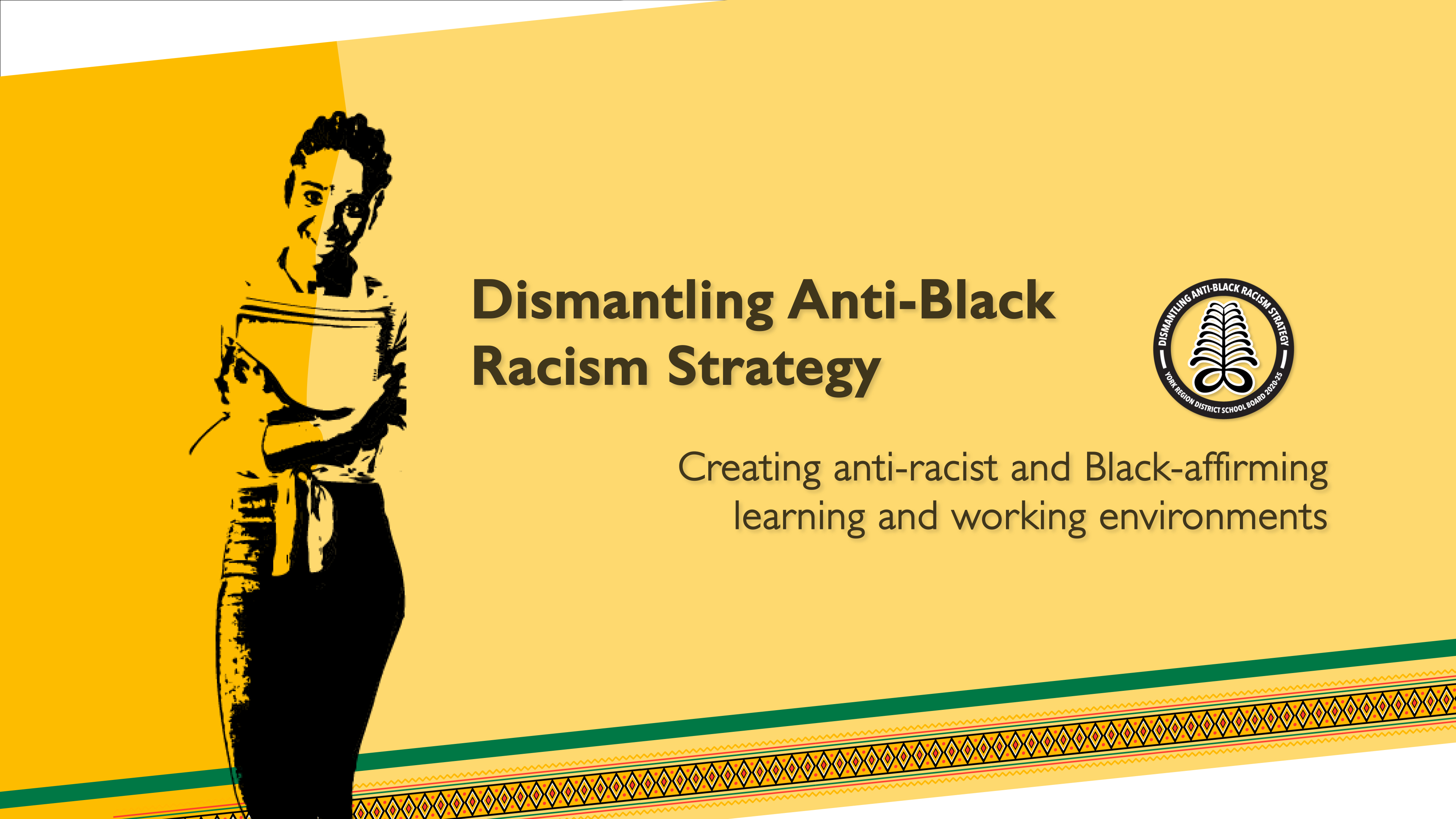 Image of young person holding papers. Words read Dismantling Anti-Black Racism Strategy: Creating anti-racist and Black affirming learning and working environments