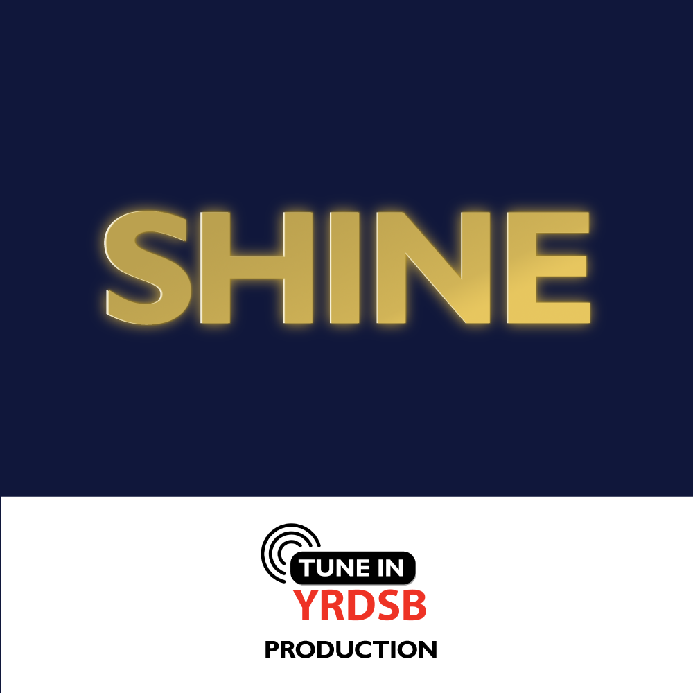 SHINE with Tune In YRDSB 