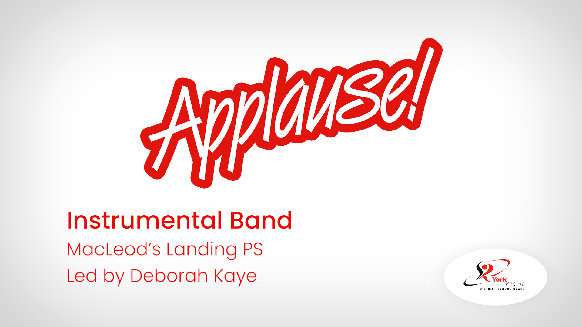 Red text reads Applause, Instrumental Band, MacLeod's Landing PS, Led by Deborah Kaye