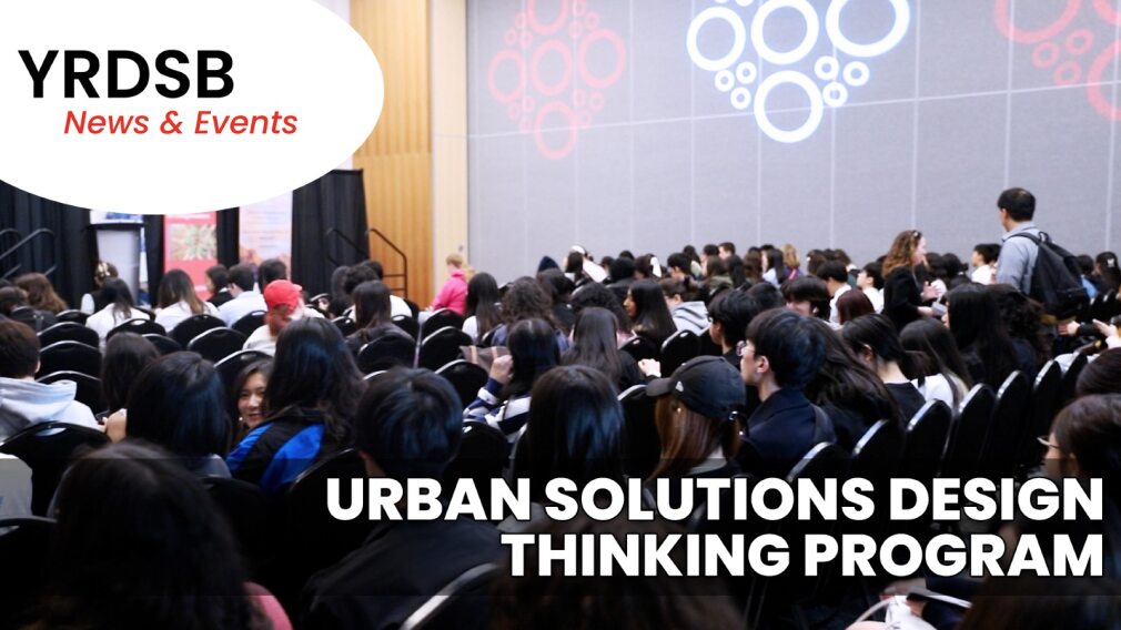 YRDSB News & Events: Urban Solutions Design Thinking Program