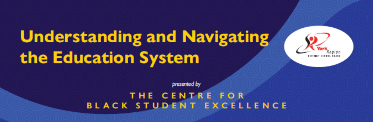 Banner image with text "Understanding and Navigating the Education System - Presented by The Centre for Black Student Excellence"