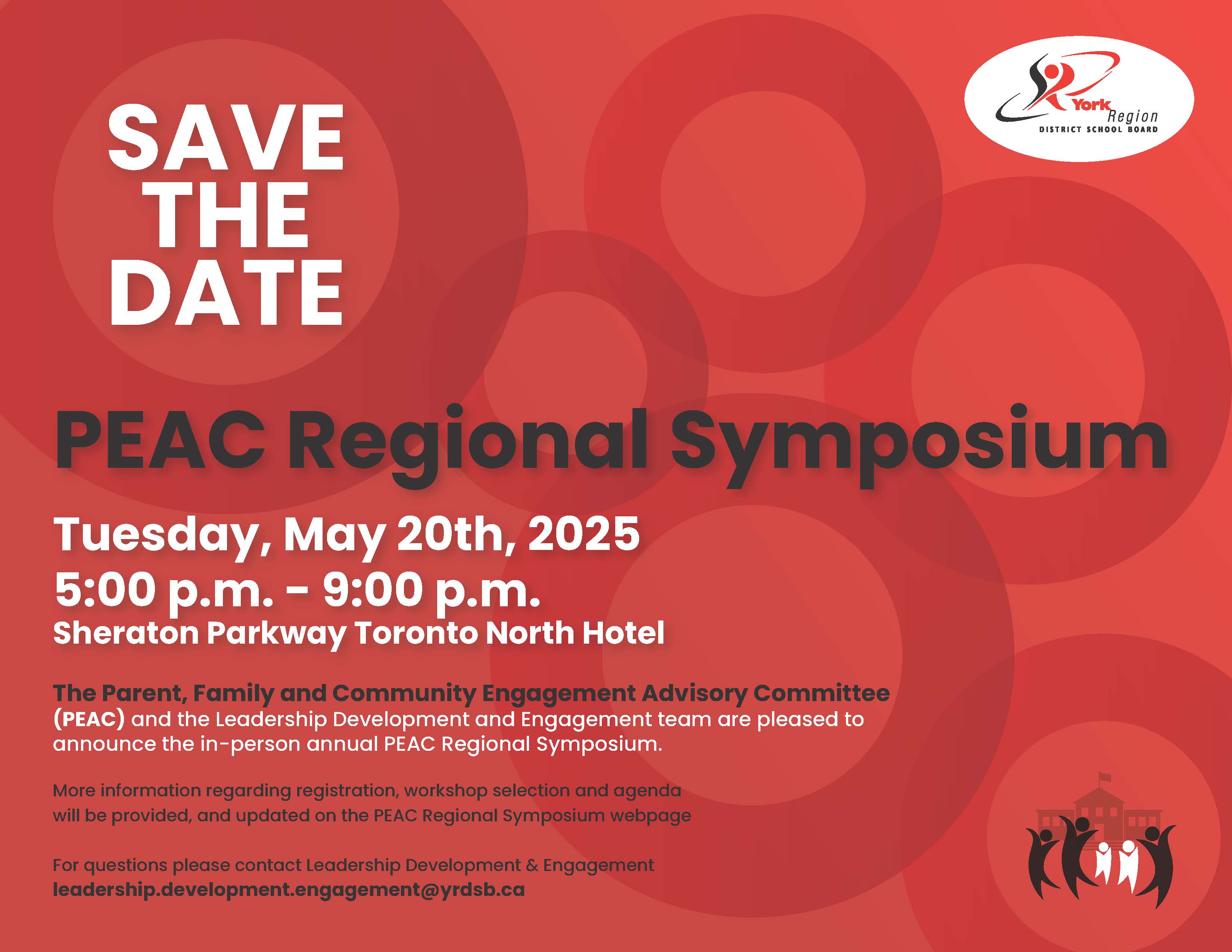 This is a Save the Date flyer for the PEAC Regional Symposium  scheduled for Tuesday, May 20, 2025 from 5pm to 9pm at the Sheraton Parkway Toronto North Hotel. The flyer has a red background with six  geometric circles of various sizes and in a darker shade of red. The white, red and black oval YRDSB Board logo is on the top right. There is the icon for Parent Voice Matters at the bottom right comprising of five human-like figures, three in black and two smaller figures in white dancing in front of a school building.