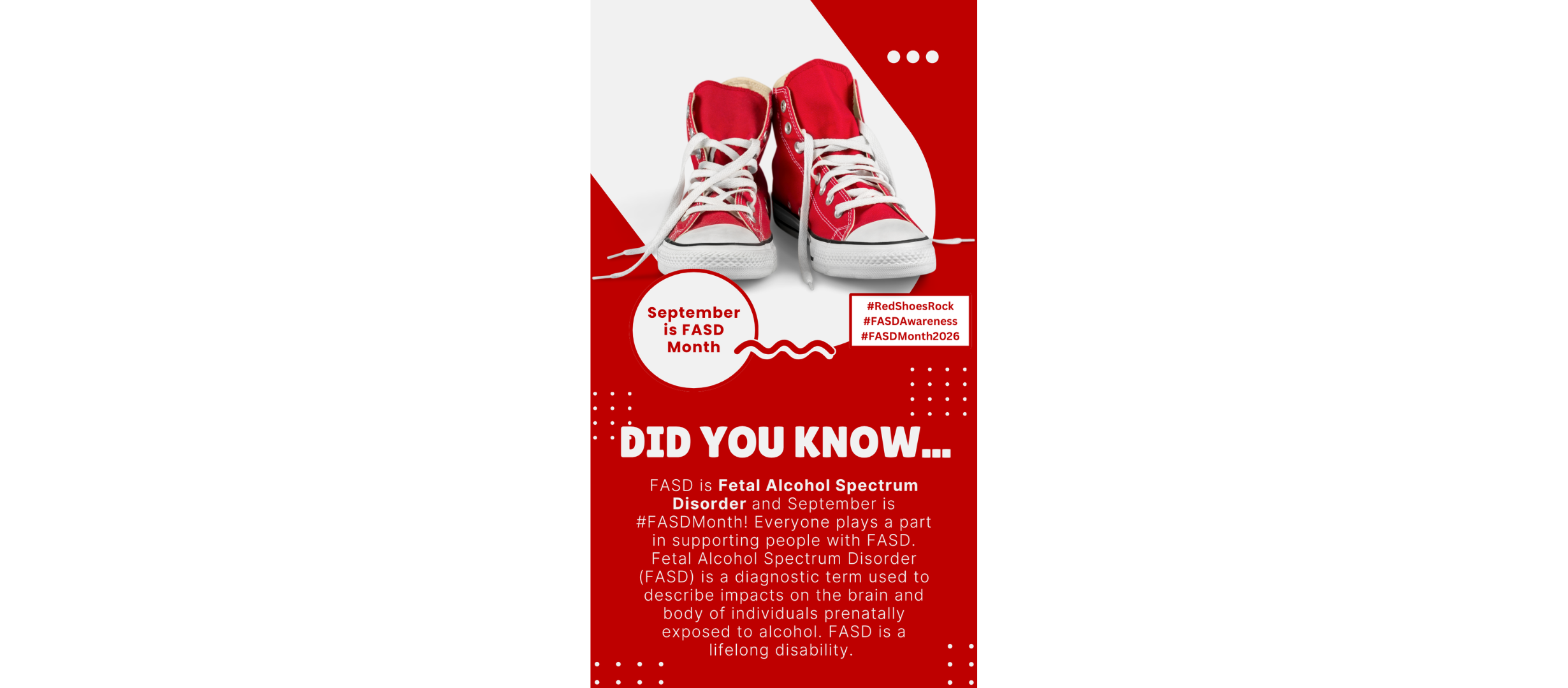 September is FASD Month. Did you know... FASD is Fetal Alcohol Spectrum Disorder and September is #FASDMonth! Everyone plays a part in supporting people with FASD. Fetal Alcohol Spectrum Disorder (FASD) is diagnostic term used to describe impacts on the brain and body of individuals prenatally exposed to alcohol. FASD is a lifelong disability.