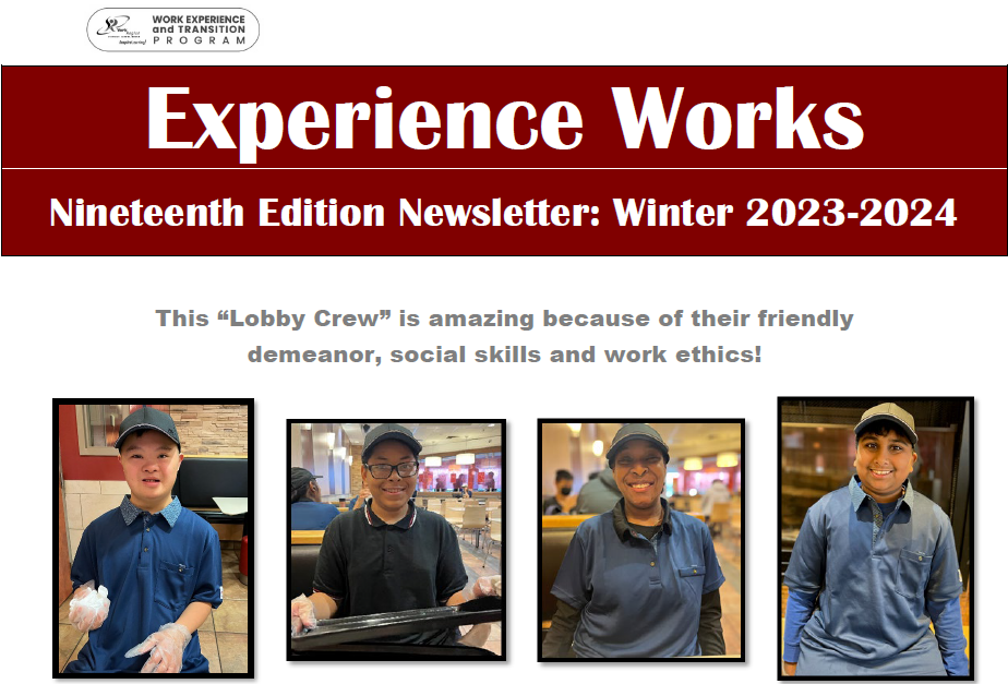 Experience Works. Nineteenth Edition Newsletter: Winter 2023-2024. The "Loby Crew" is amazing because of their friendly demeanor, social skills and work ethics! Four images of students in their uniform at McDonalds's.