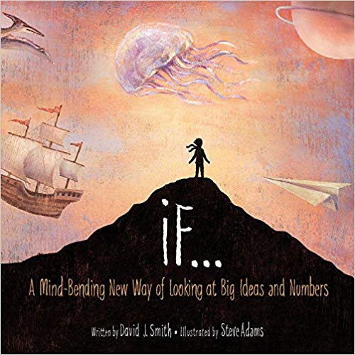 IF: A Mind-Bending Way of Looking at Big Ideas and Numbers by David J. Smith